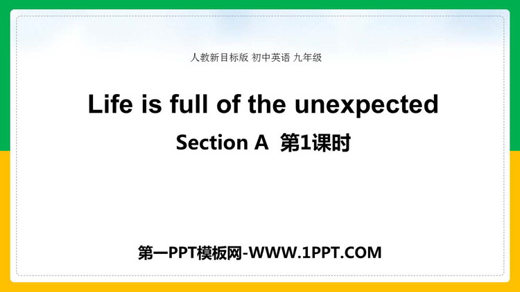 图片[1]-《Life is full of unexpected》SectionA PPT教学课件(第1课时)-第一PPT