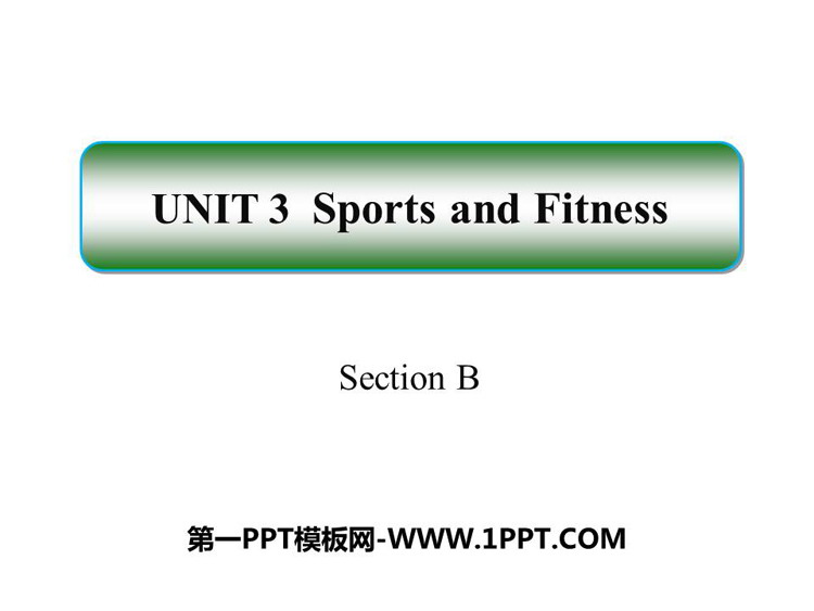 图片[1]-《Sports and Fitness》SectionB PPT课件-第一PPT
