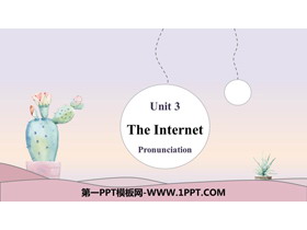 《The Internet》Pronunciation PPT课件-第一PPT