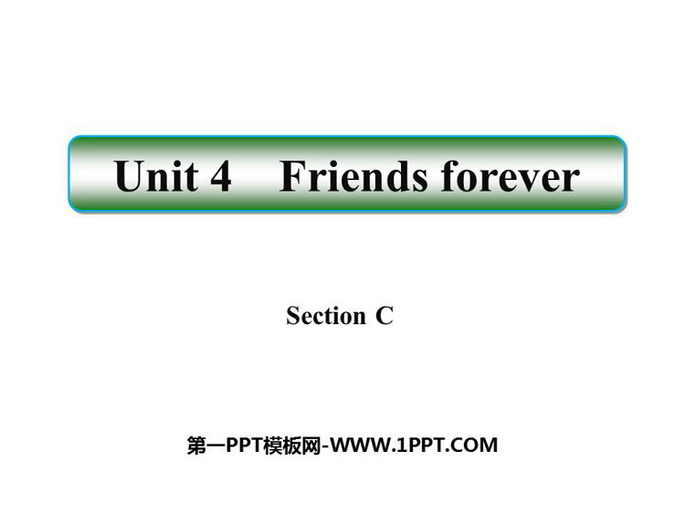 图片[1]-《Friends forever》SectionC PPT下载-第一PPT