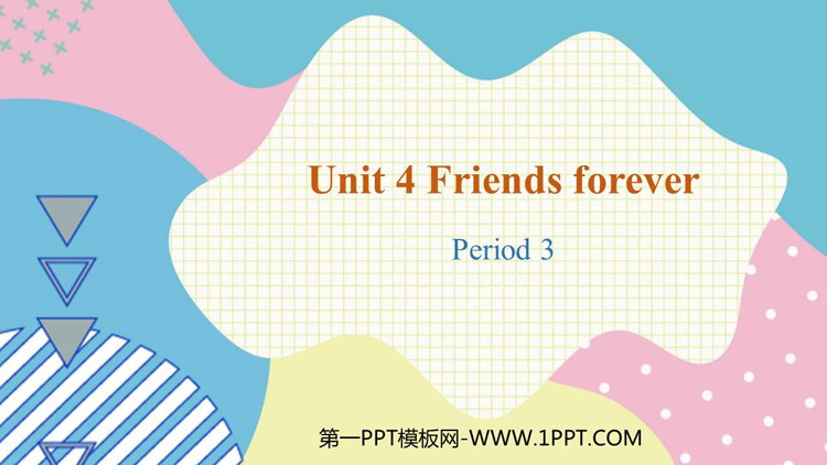 图片[1]-《Friends forever》Period3 PPT下载-第一PPT