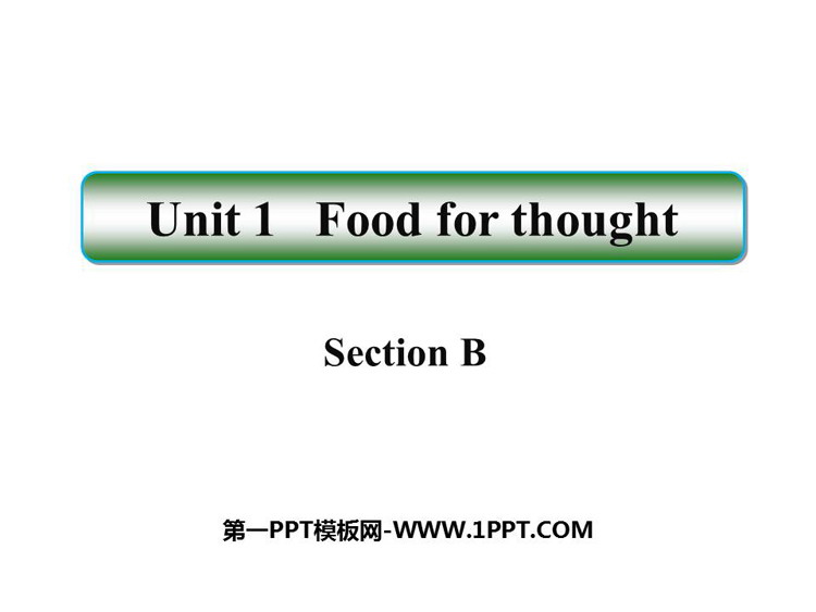 图片[1]-《Food for thought》SectionB PPT课件-第一PPT