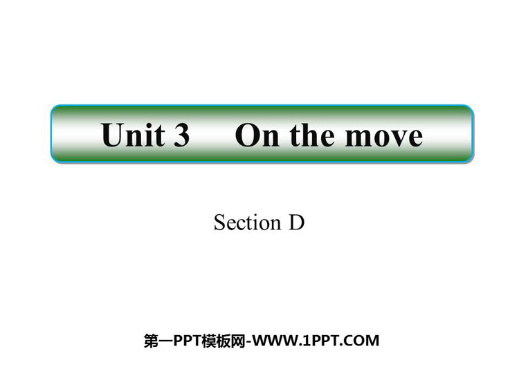 图片[1]-《On the move》SectionD PPT课件-第一PPT