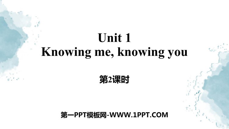 图片[1]-《Knowing me，knowing you》PPT课件(第2课时)-第一PPT