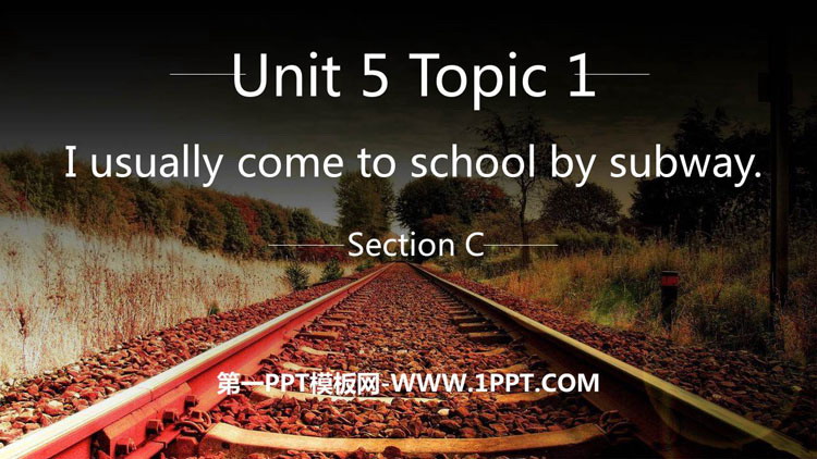 图片[1]-《I usually come to school by subway》SectionC PPT课件-第一PPT