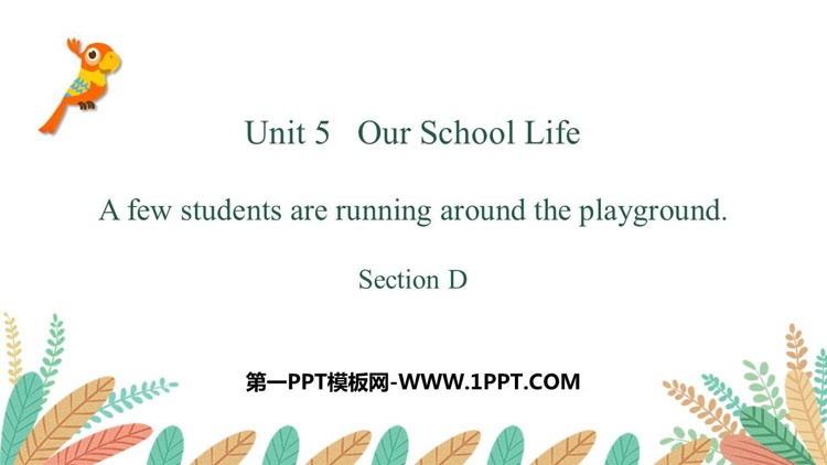 图片[1]-《A few students are running around the playground》SectionD PPT课件-第一PPT
