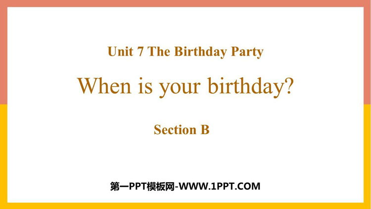 图片[1]-《When is your birthday?》SectionB PPT课件-第一PPT