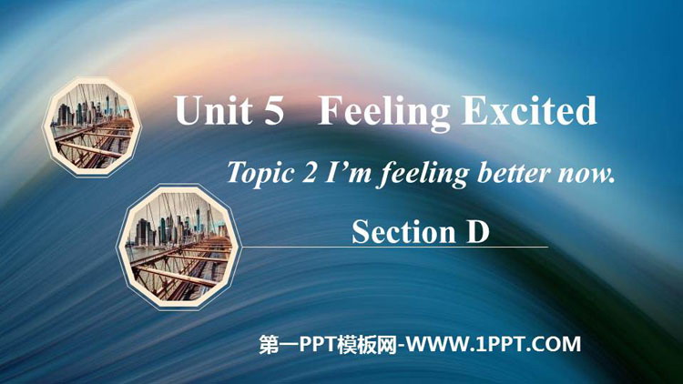 图片[1]-《I’m feeling better now》SectionD PPT课件-第一PPT