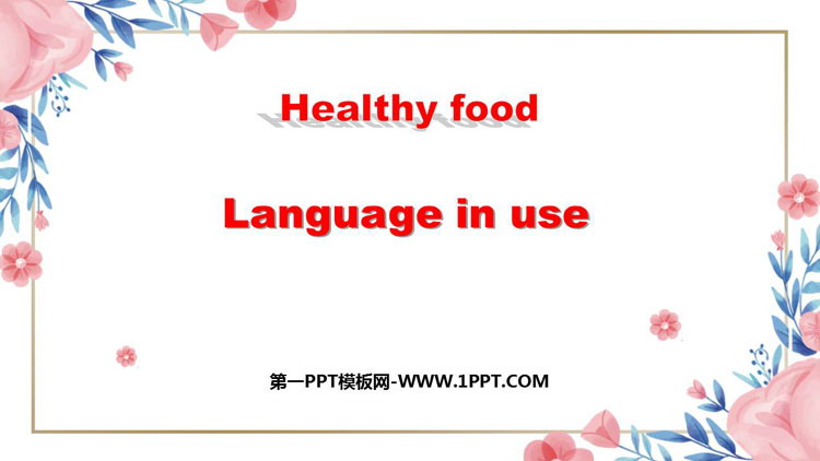 图片[1]-《Language in use》Healthy food PPT教学课件-第一PPT