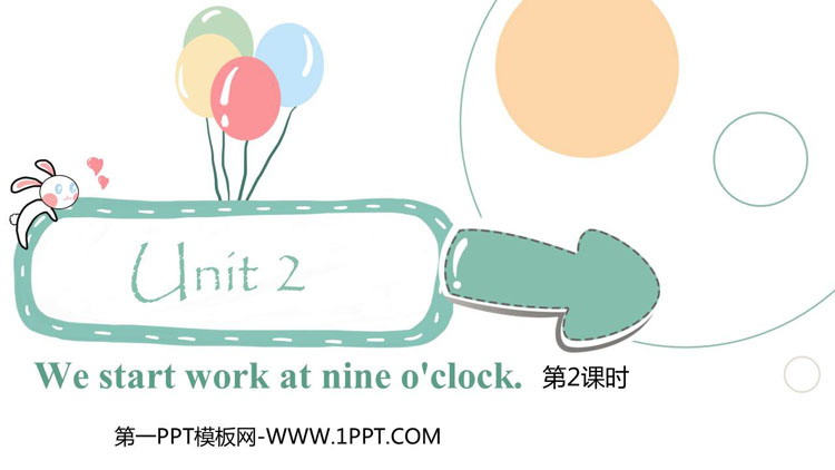 图片[1]-《We start work at nine o’clock》PPT免费课件(第2课时)-第一PPT