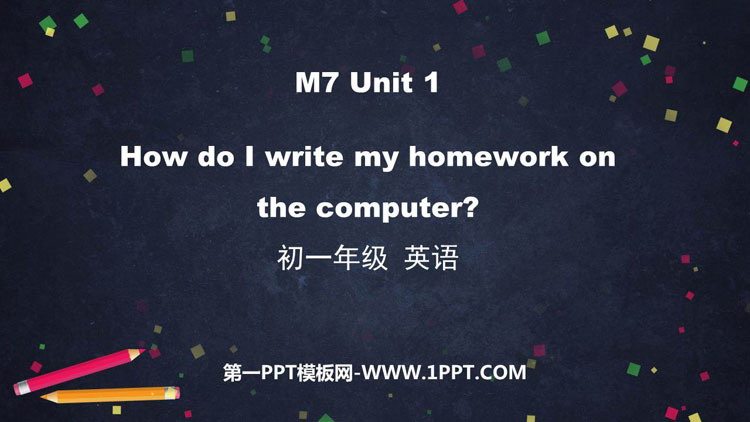 图片[1]-《How do I write my homework on the computer》PPT课件下载-第一PPT