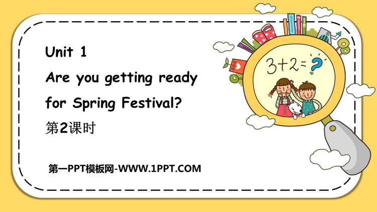 图片[1]-《Are you getting ready for Spring Festival》PPT教学课件(第2课时)-第一PPT