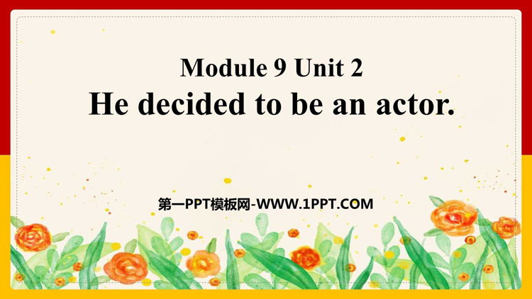 图片[1]-《He decided to be an actor》Life history PPT免费课件-第一PPT