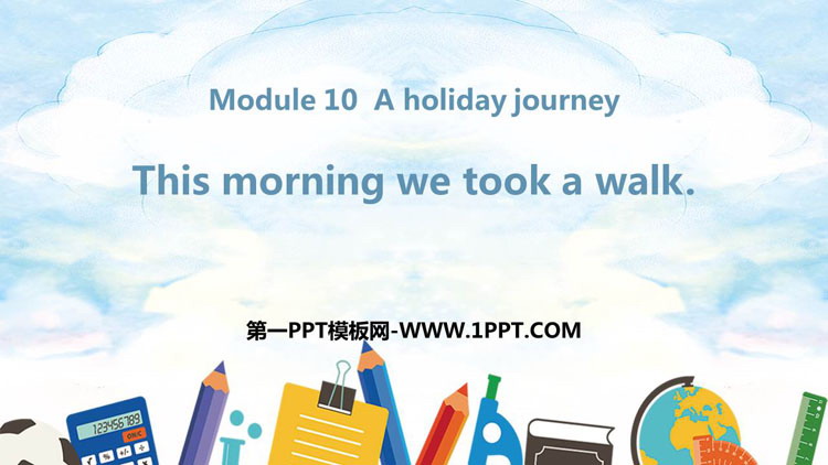 图片[1]-《This morning we took a walk》A holiday journey PPT免费课件-第一PPT