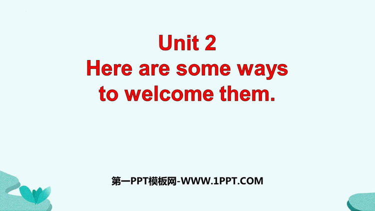 图片[1]-《Here are some ways to welcome them》Body language PPT优质课件-第一PPT