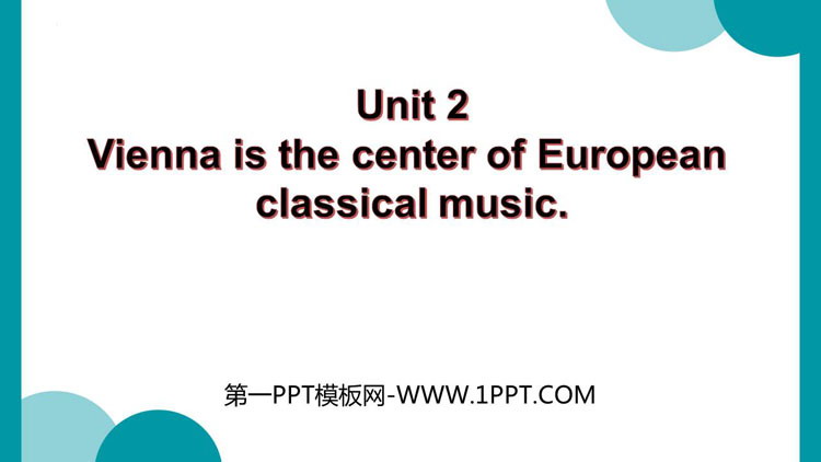 图片[1]-《Vienna is the centre of European classical music》Western music PPT免费课件-第一PPT