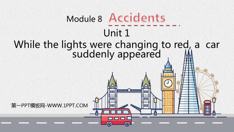 图片[1]-《While the lights were changing to reda car suddenly appeared》Accidents PPT免费课件-第一PPT