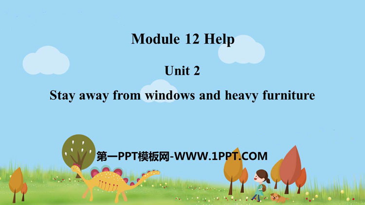 图片[1]-《Stay away from windows and heavy furniture》Help PPT下载-第一PPT