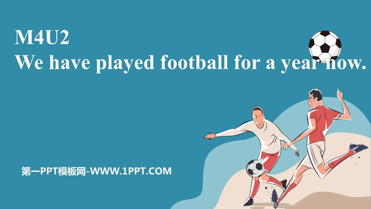 图片[1]-《We have played football for a year now》Seeing the doctor PPT课件下载-第一PPT
