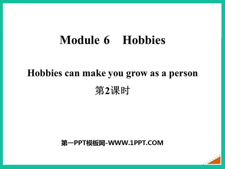图片[1]-《Hobbies can make you grow as a person》Hobbies PPT课件(第2课时)-第一PPT