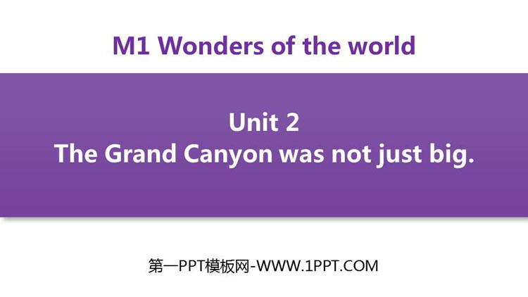 图片[1]-《The Grand Canyon was not just big》Wonders of the world PPT免费课件-第一PPT