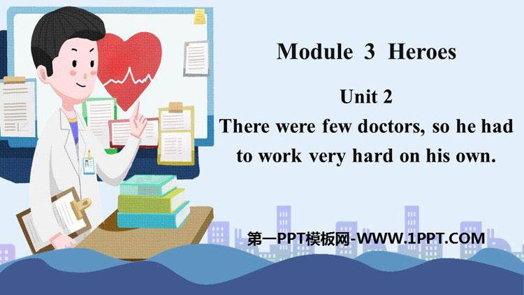 图片[1]-《There were few doctorsso he had to work very hard on his own》Heroes PPT免费课件-第一PPT