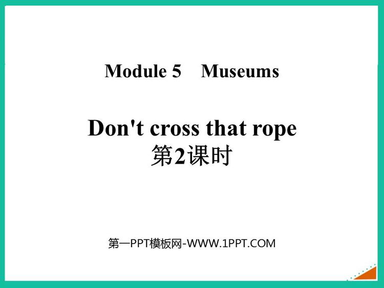 图片[1]-《Don’t cross that rope》Museums PPT课件(第2课时)-第一PPT