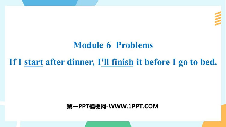 图片[1]-《If I start after dinner I’ll finish it before I go to bed》Problems PPT免费下载-第一PPT