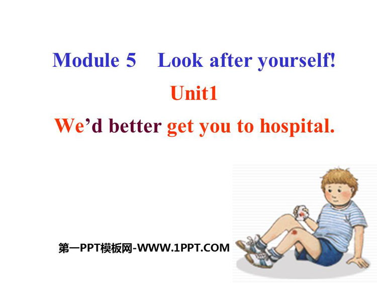 图片[1]-《We’d better get you to hospital》Look after yourself PPT免费课件-第一PPT