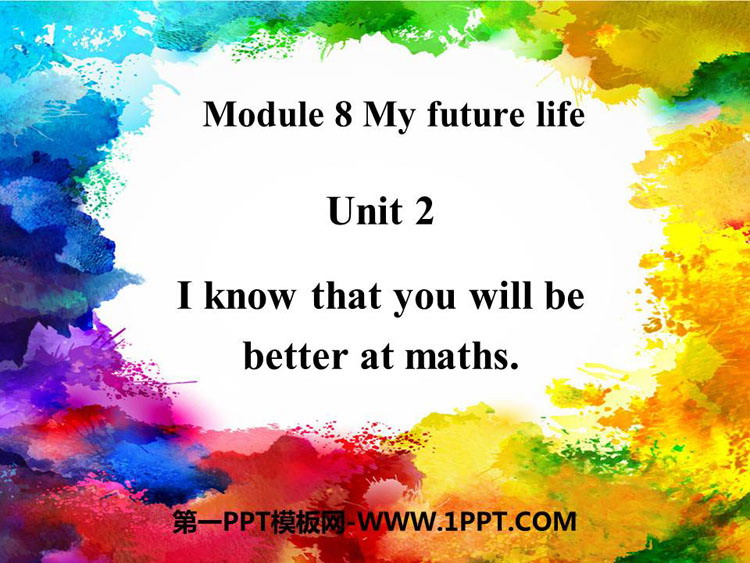 图片[1]-《I know that you will be better at maths》My future life PPT免费课件-第一PPT