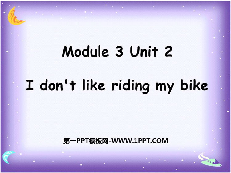 图片[1]-《I don’t like riding my bike》PPT课件下载-第一PPT