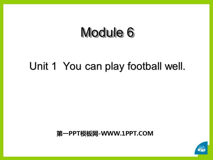 图片[1]-《You can play football well》PPT免费课件-第一PPT