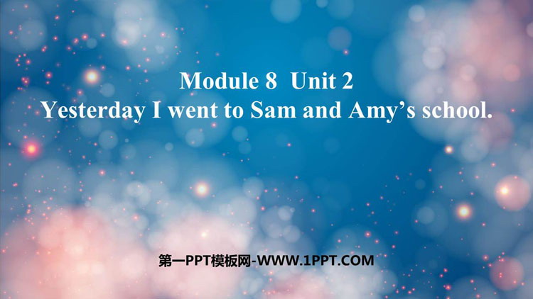 图片[1]-《Yesterday I went to Sam and Amy’s school》PPT免费下载-第一PPT