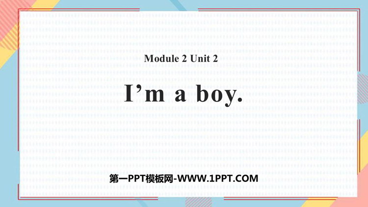 图片[1]-《I’m a boy》PPT免费下载-第一PPT