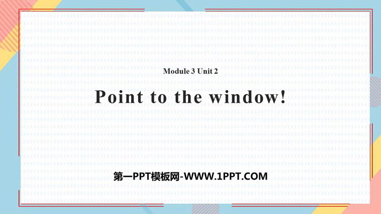 图片[1]-《Point to the window!》PPT免费课件-第一PPT
