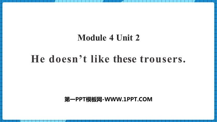 图片[1]-《He doesn’t like these trousers》PPT课件下载-第一PPT