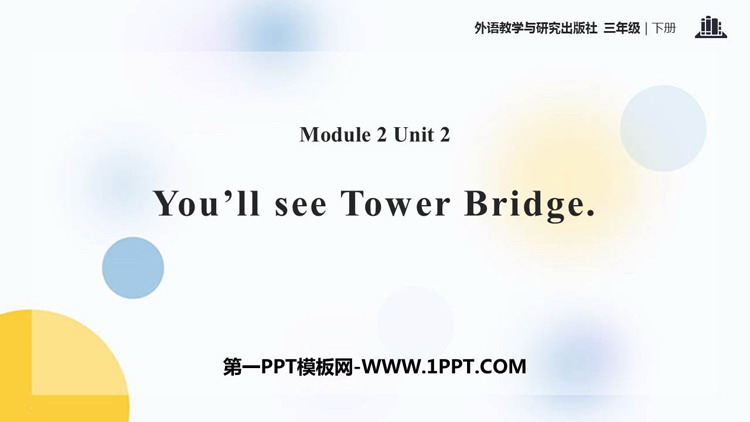 图片[1]-《You’ll see Tower Bridge》PPT课件下载-第一PPT