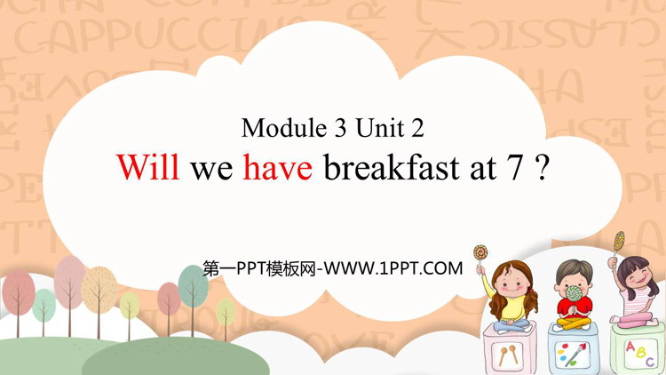 图片[1]-《Will we have breakfast at 7?》PPT免费下载-第一PPT
