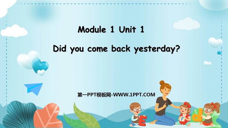 图片[1]-《Did you come back yesterday?》PPT免费下载-第一PPT