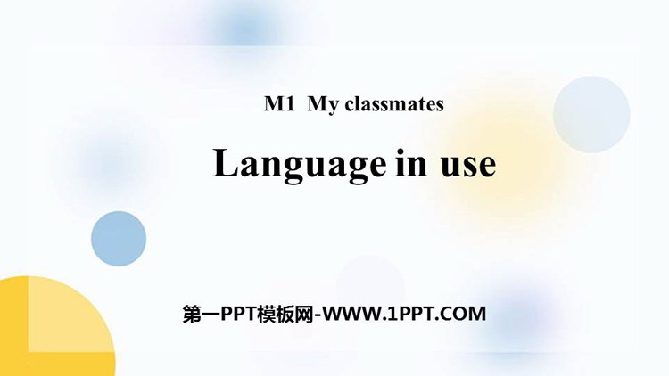 图片[1]-《Language in use》My classmates PPT免费课件-第一PPT