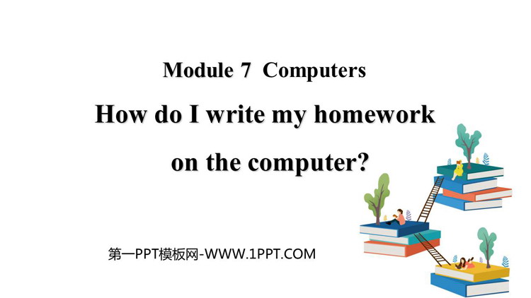 图片[1]-《How do I write my homework on the computer》PPT免费下载-第一PPT