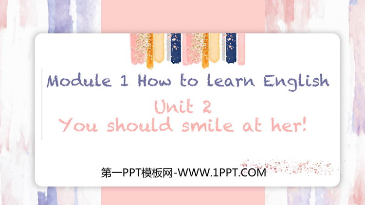 图片[1]-《You should smile at her》How to learn English PPT教学课件下载-第一PPT