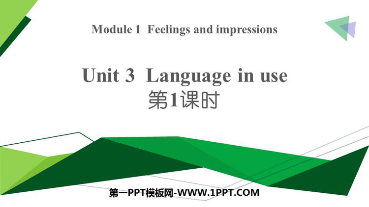 图片[1]-《Language in use》Feelings and impressions PPT教学课件(第1课时)-第一PPT