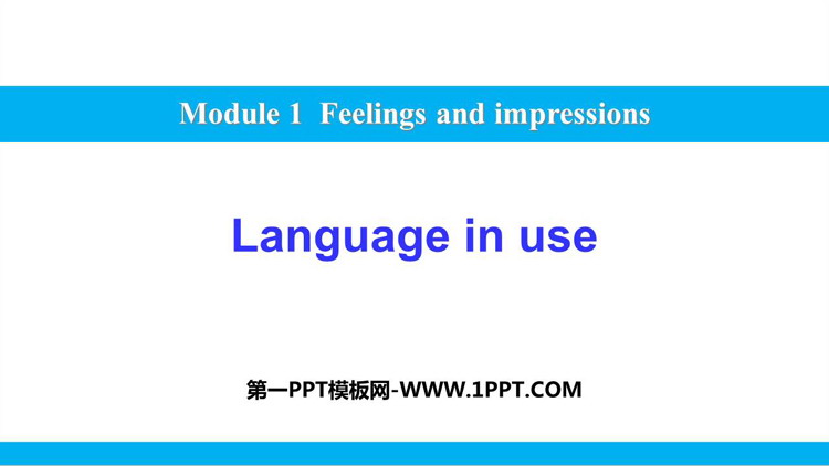 图片[1]-《Language in use》Feelings and impressions PPT课件下载-第一PPT