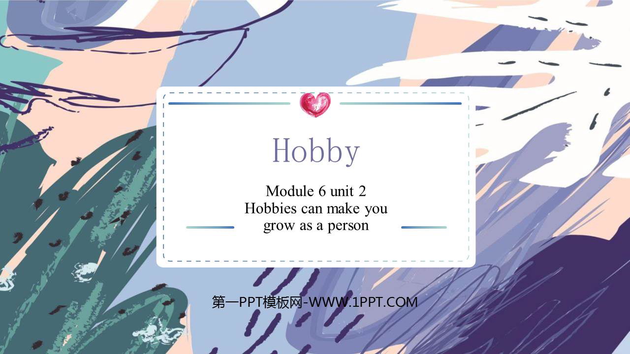 图片[1]-《Hobbies can make you grow as a person》Hobbies PPT免费下载-第一PPT