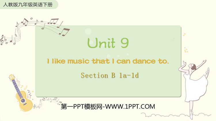 图片[1]-《I like music that I can dance to》SectionB PPT教学课件(第1课时)-第一PPT