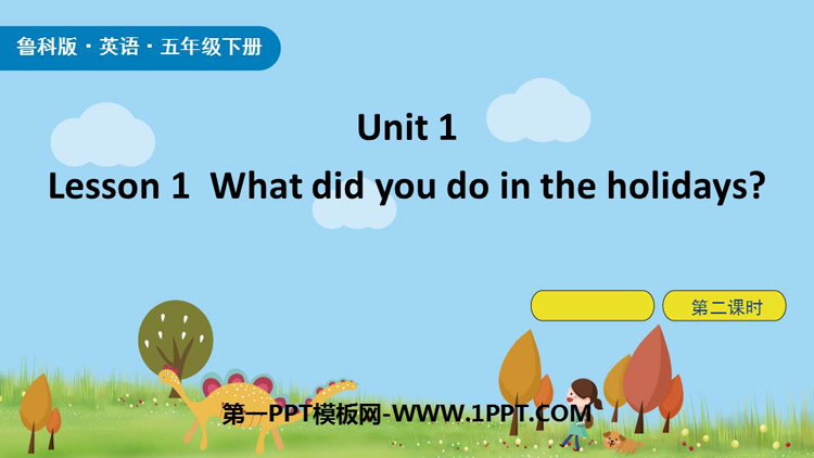 图片[1]-《What did you do in the holidays?》Winter Holidays PPT下载(第2课时)-第一PPT