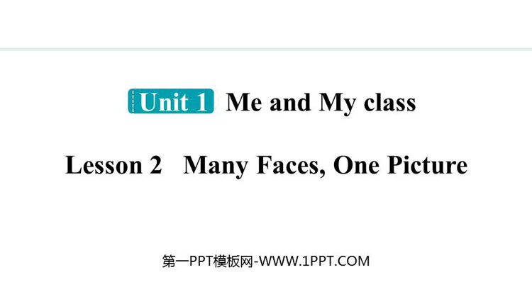 图片[1]-《Many Faces,One Picture》Me and My Class PPT课件下载-第一PPT