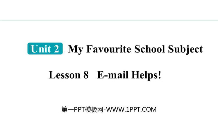 图片[1]-《E-mail Helps!》My Favourite School Subject PPT免费课件-第一PPT