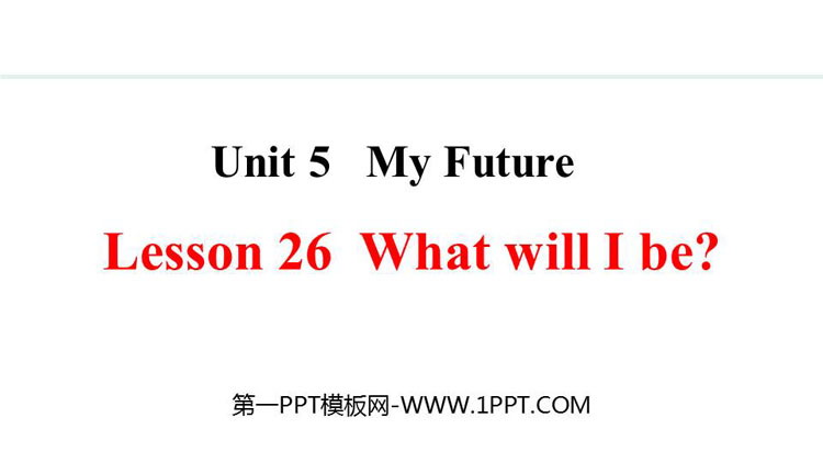 图片[1]-《What Will I Be?》My Future PPT精品课件-第一PPT